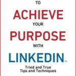 120 Ways To Achieve Your Purpose With LinkedIn By Sue Ellson