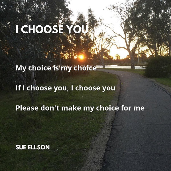 I Choose You Poem By Sue Ellson