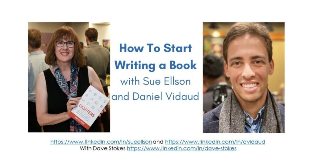 How To Start Writing A Book with Daniel Vidaud Dave Stokes and Sue Ellson