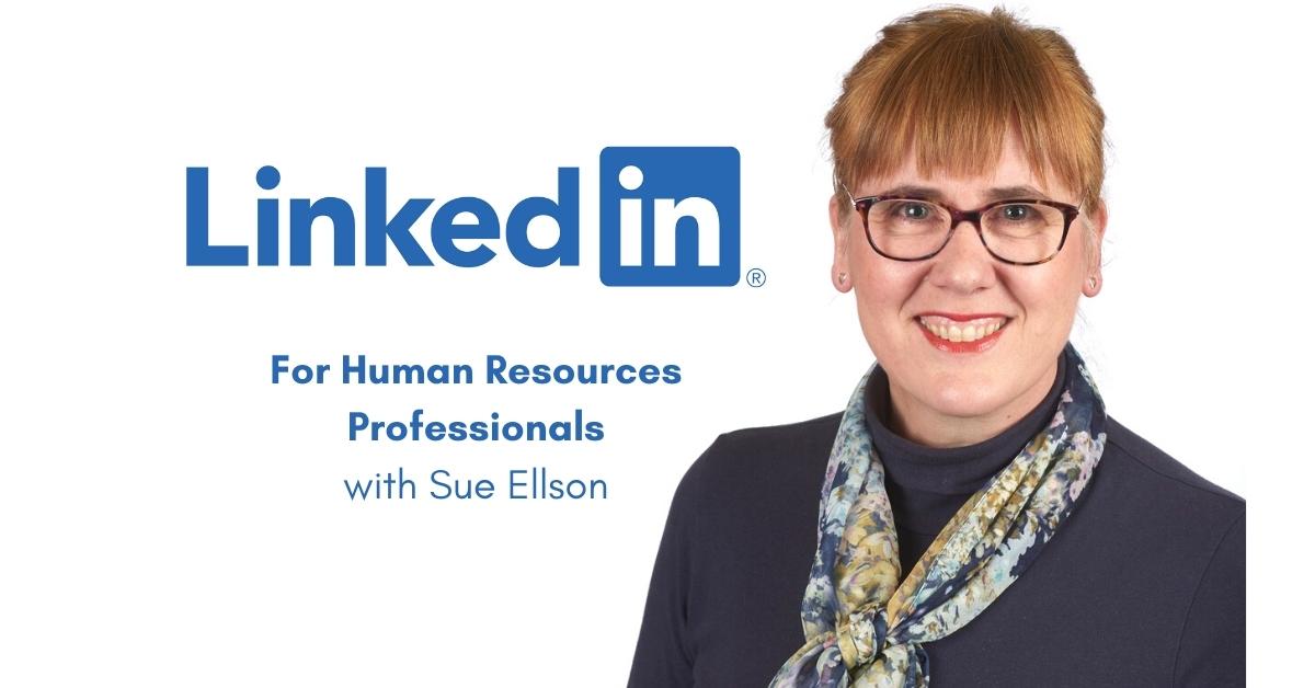 LinkedIn For Human Resources HR Professionals - Sue Ellson