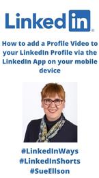How to add a Profile Video to your LinkedIn Profile via the LinkedIn App on your mobile device