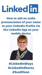 How to add an audio pronunciation of your name to your LinkedIn Profile via the LinkedIn App on your mobile device
