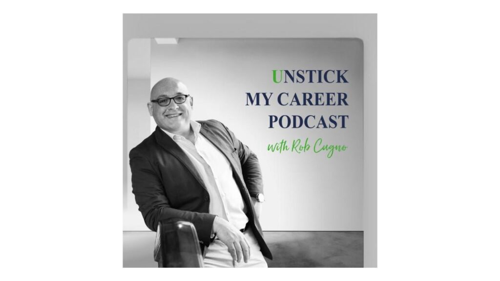 Unstick My Career Podcast with Robert Cugno