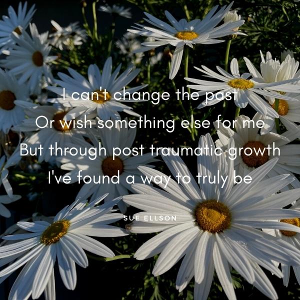 Post Traumatic Growth Poem By Sue Ellson