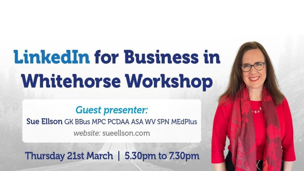 LinkedIn for Business in Whitehorse Workshop Whitehorse Business Group By Sue Ellson