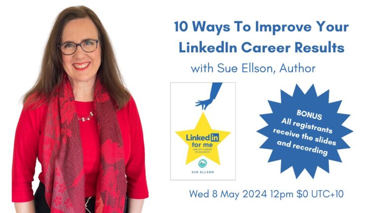 10 Ways to Improve your LinkedIn Career Results - Sue Ellson