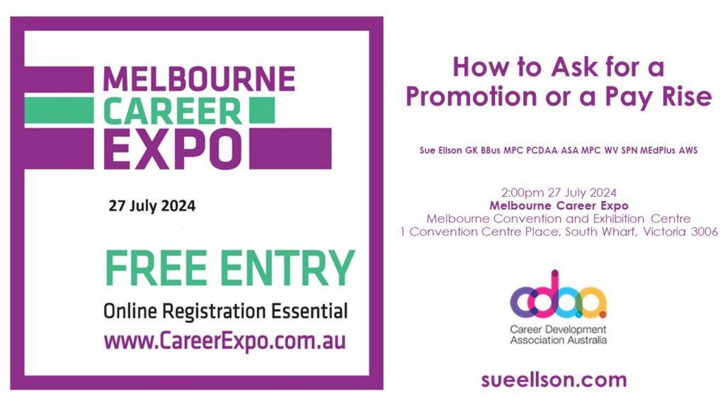 How to Ask for a Promotion or a Pay Rise By Sue Ellson at Melbourne Career Expo