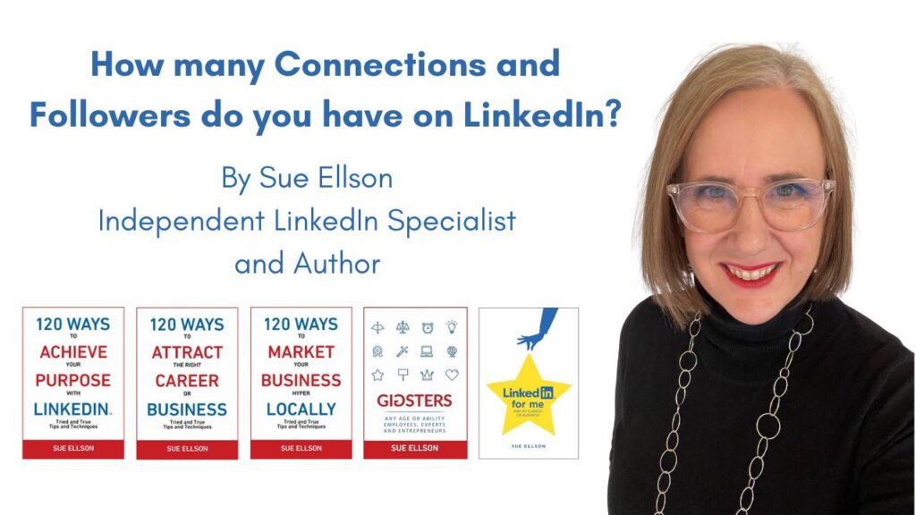 How many Connections and Followers do you have on LinkedIn By Sue Ellson