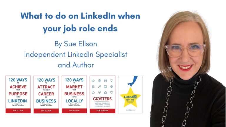 What to do on LinkedIn when your job role ends - Sue Ellson