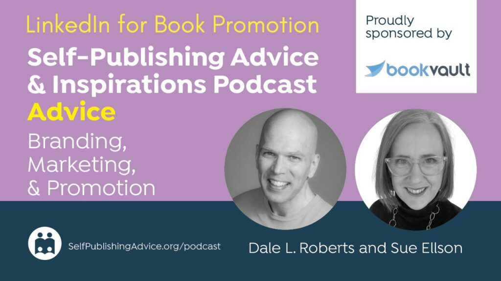 Self Publishing ALLi Podcast LinkedIn for Book Promotion with Dale L Roberts and Sue Ellson