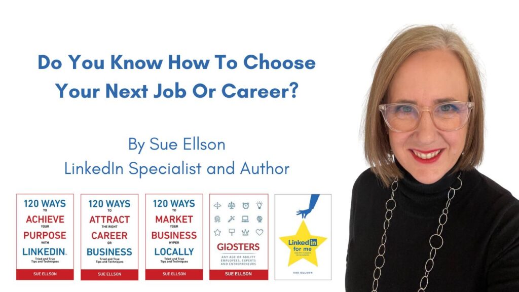 Do You Know How To Choose Your Next Job Or Career? By Sue Ellson