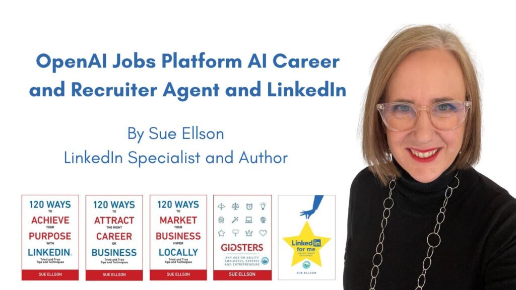 OpenAI Jobs Platform AI Career and Recruiter Agent and LinkedIn By Sue Ellson