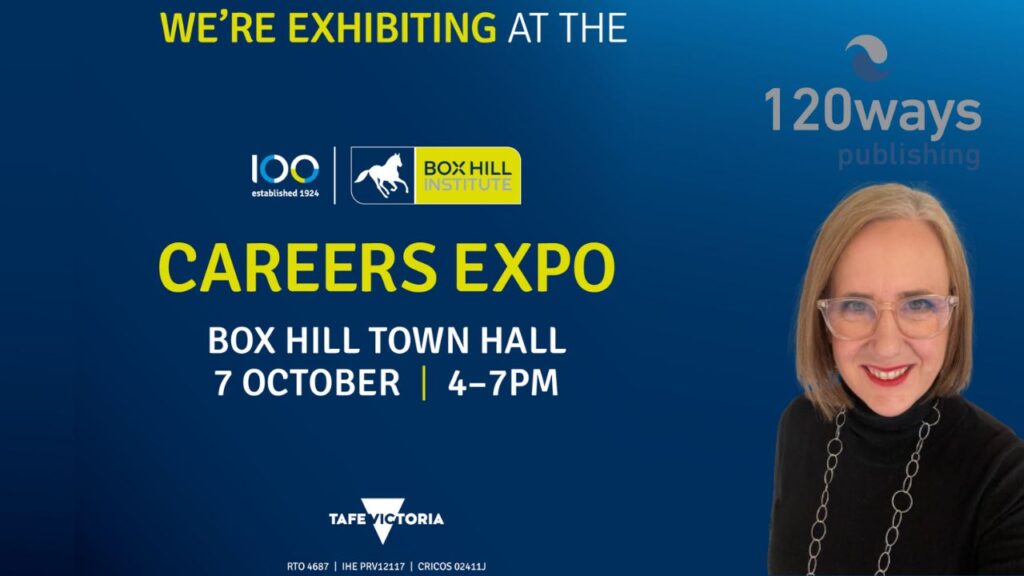 120 Ways Publishing Exhibiting at Box Hill Institute Careers Expo 2025