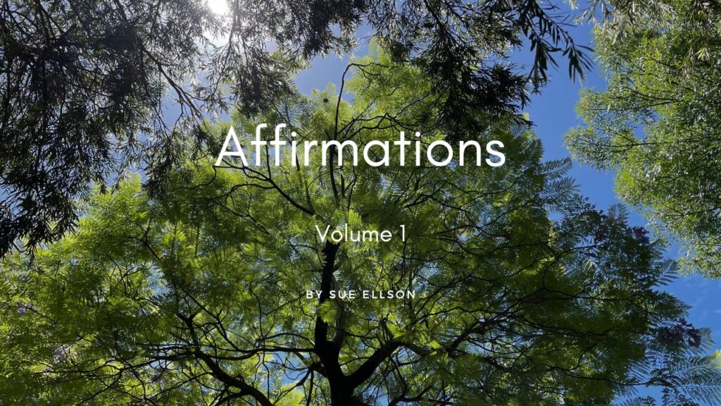 Affirmations Volume 1 By Sue Ellson