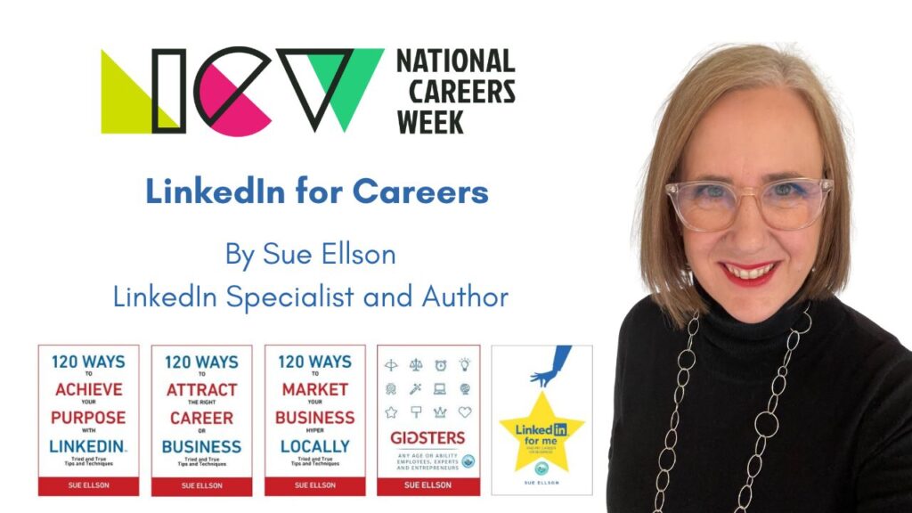 National Careers Week - LinkedIn for Careers By Sue Ellson