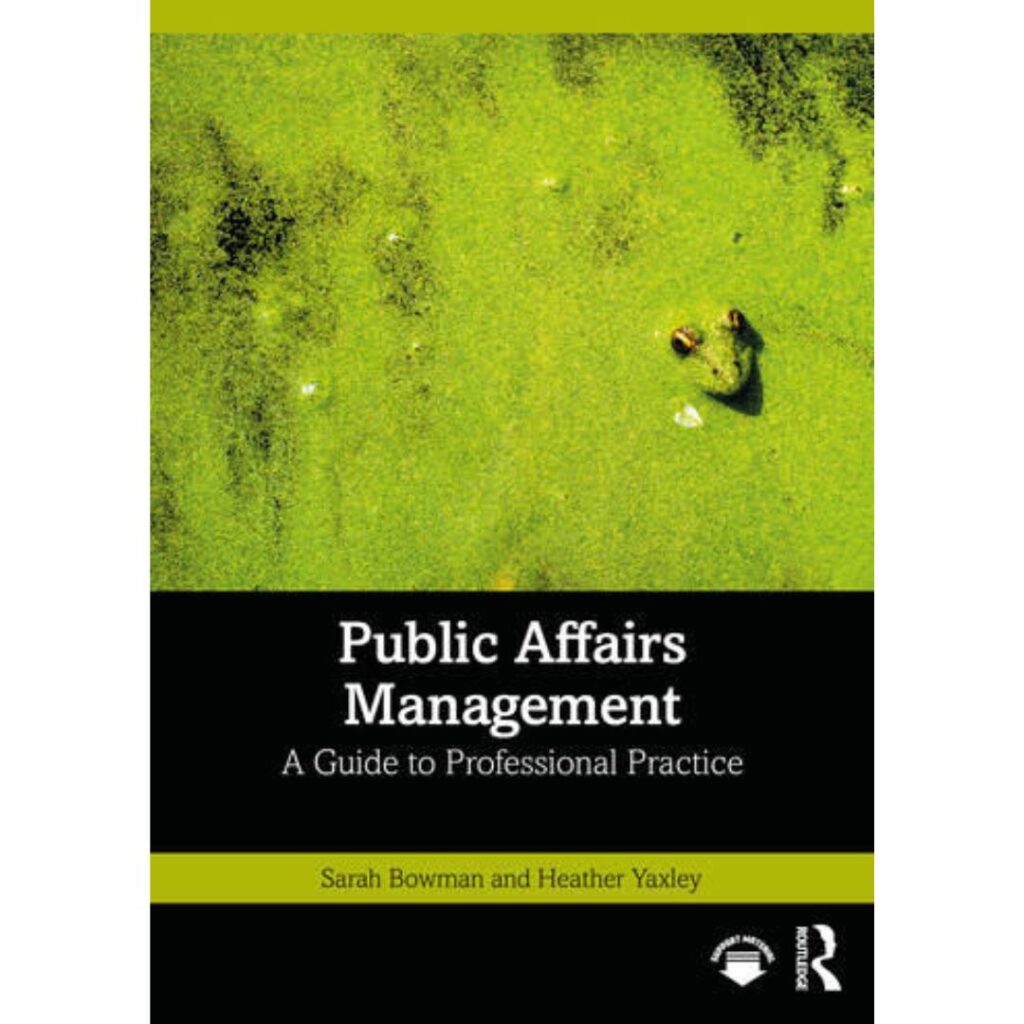 Public Affairs Management A Guide to Professional Practice By Sarah Bowman And Heather Yaxley