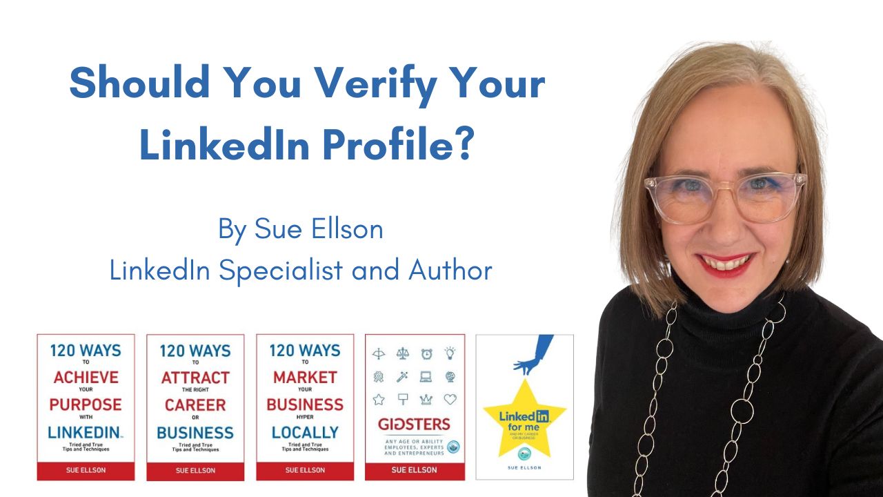 Should You Verify Your LinkedIn Profile? By Sue Ellson