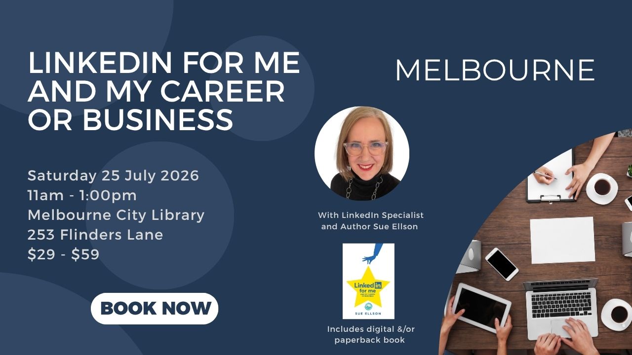 LinkedIn for me and my career or business at Melbourne City Library with Sue Ellson
