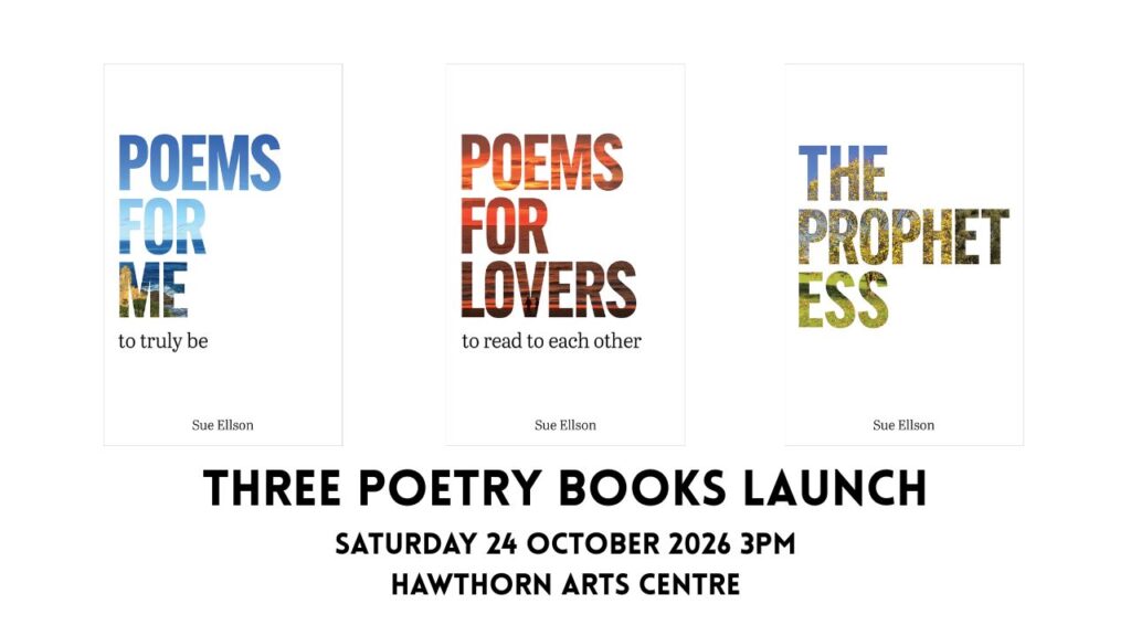 Three Poetry Books Launch By Sue Ellson at Hawthorn Arts Centre
