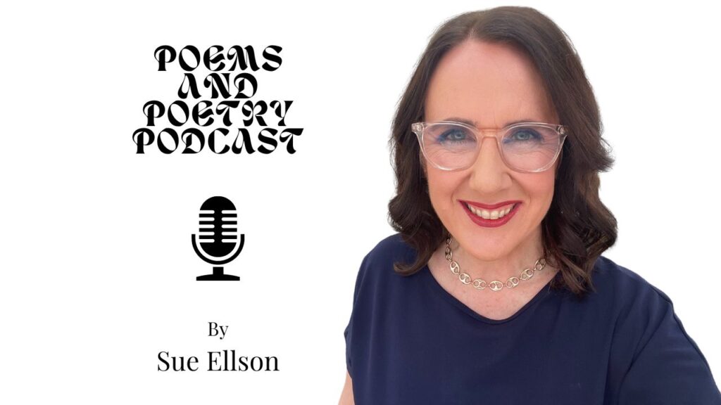 Poems and Poetry Podcast By Sue Ellson